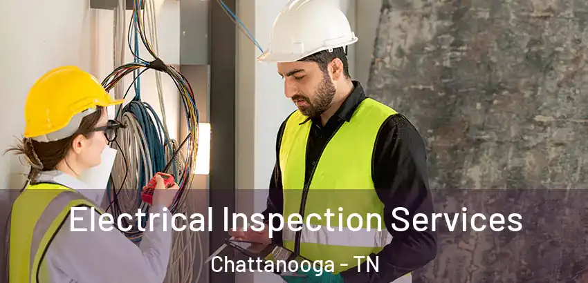  Electrical Inspection Services Chattanooga - TN
