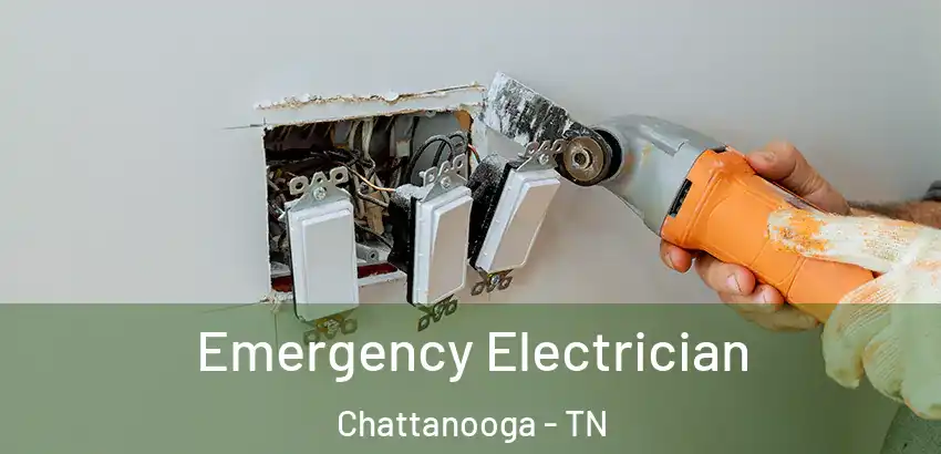  Emergency Electrician Chattanooga - TN