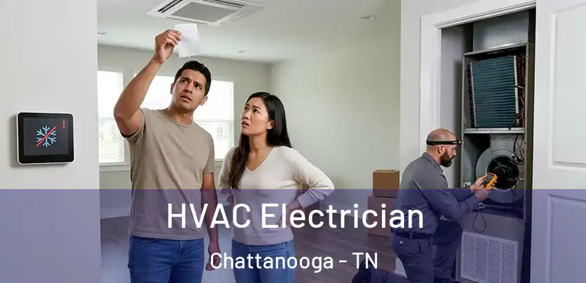  HVAC Electrician Chattanooga - TN